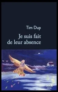 Je suis fait de leur absence, de Tim DUP