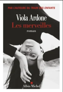Les merveilles, de Viola ARDONE
