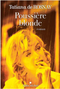 Tatiana de ROSNAY – Poussière blonde, de Tatiana de ROSNAY